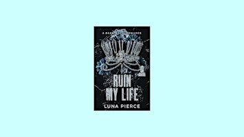 download [EPUB] Ruin My Life (Sinners and Angels) by Luna Pierce Pdf Downlo | Delhi