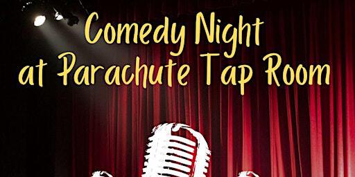 Comedy Night at Parachute Tap Room | Parachute Tap Room & Bar