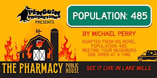 Penguin Productions Presents: Population: 485 by Michael Perry | The Fharmacy Public House (Tyranena Brewing Co)