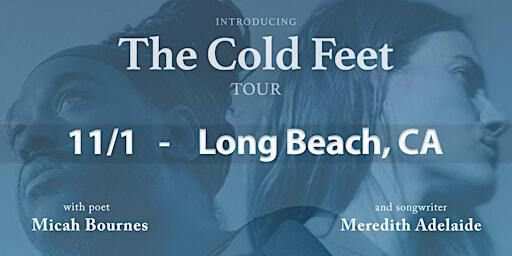 The Cold Feet Tour - Long Beach | 1629 E Broadway