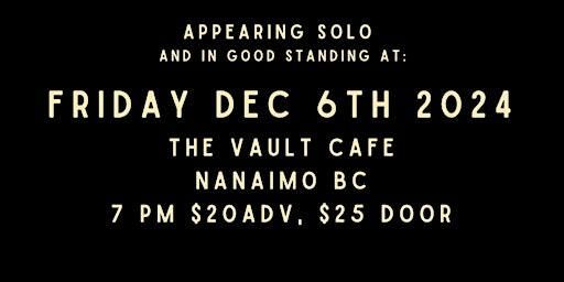Leeroy Stagger-3 AM Revelations Solo Tour-Nanaimo | The Vault Cafe