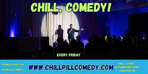Chill, Comedy! Vancouver's Funniest Night- Friday, December 27th 7:30pm | Chill x Studio