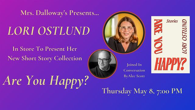 Lori Ostlund's ARE YOU HAPPY? In Store Presentation And Book Signing | Mrs Dalloway's