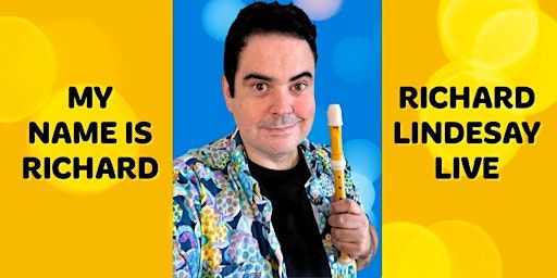 My Name is Richard - Richard Lindesay (Live Music Show) | Roseville Cinemas