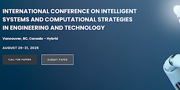 International Conference on Intelligent Systems and Computational Strategie | Annacis Research and Event Centre