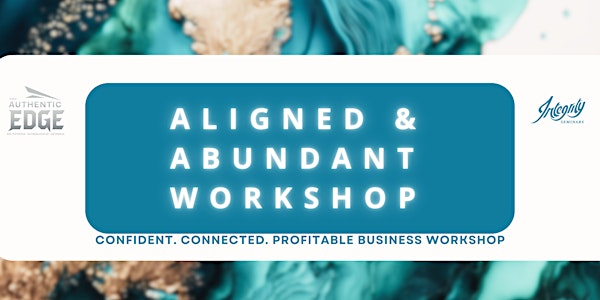 Aligned & Abundant Workshop -The Authentic Edge Business Workshop Series | 14920 Stony Plain Rd