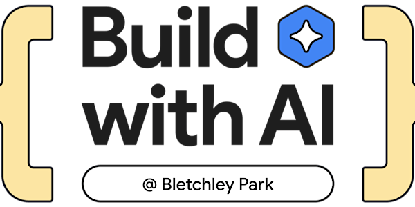 Build with AI @ Bletchley Park 2025 | The National Museum of Computing