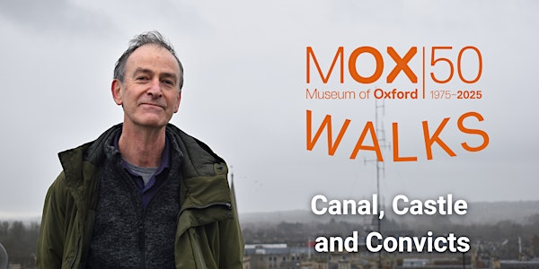 Museum of Oxford Walks: Canal, Castle and Convicts | Museum of Oxford