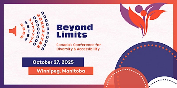 Beyond Limits: Canada's Conference for Diversity and Accessibility 2025 | Victoria Inn Hotel & Convention Centre