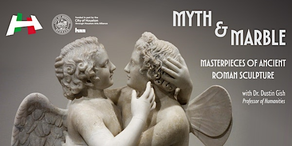 Myth & Marble: Masterpieces of Ancient Roman Sculpture | ICCC Houston