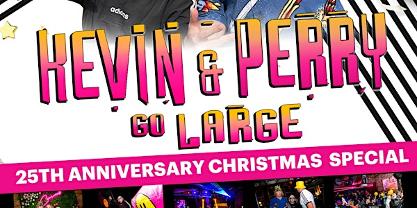 Kevin & Perry Go Large...Christmas Rave Special | Canvas Loft Bar