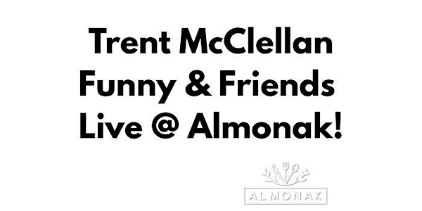 Trent McClellan: Funny & Friends Live @ Almonak | Almonak