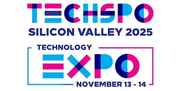 TECHSPO Silicon Valley 2025 Technology Expo (Internet ~ AdTech ~ MarTech) | DoubleTree by Hilton Hotel San Jose
