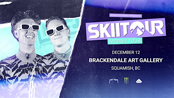 Monster Energy presents: SkiiTour | Brackendale Art Gallery