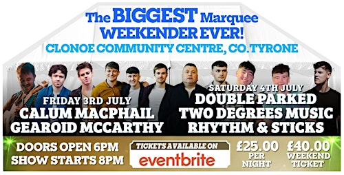 DISCOUNTED WEEKEND TICKET FRIDAY & SATURDAY @ THE BIG MARQUEE CLONOE | Clonoe Community Centre