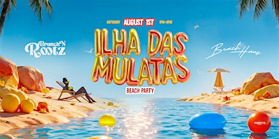 Brunch'NRootz "ILHA DAS MULATAS" BEACH PARTY | BEACH HAUS