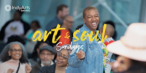 Art & Soul Sundays | Indianapolis Artsgarden