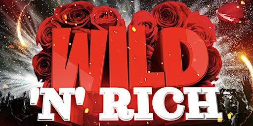 Wild 'N' Rich ( Roses Edition) | Energy Croydon, High Street, Croydon, UK