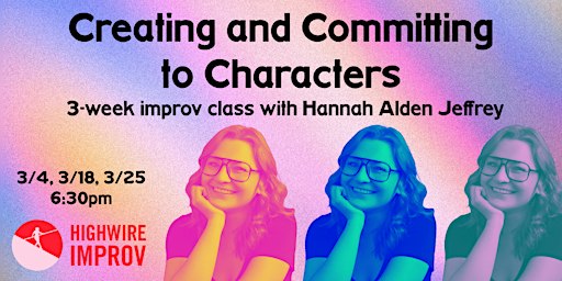 Creating and Committing to Characters with Hannah Alden Jeffrey | Open Works