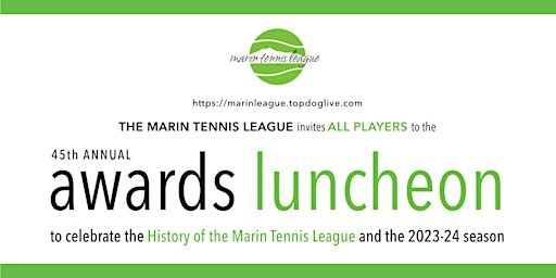 45th Annual Marin Tennis League Awards Luncheon | Marin Country Club, Country Club Drive, Novato, CA, USA