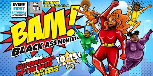 Showstoppers: Black-Ass Moment [A Black, Queer, Drag Performance Cabaret] | Tipsy Bear, Eberswalder Straße, Berlin, Germany