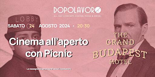 Dopolavoro presenta Cinema all'aperto con Picnic - The Grand Budapest Hotel | Dopolavoro 1940