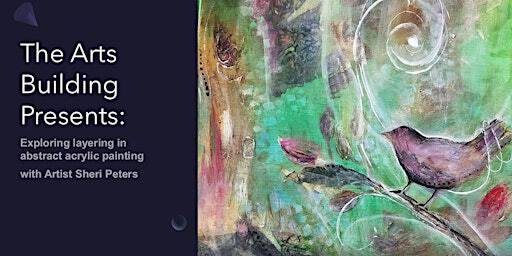Exploring layering in abstract acrylic painting with Artist Sheri Peters | The Arts Building