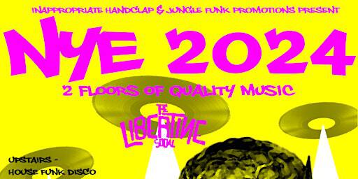 Inappropriate Handclap & Jungle Funk Promotions present NYE 2024/25 | The Libertine Social
