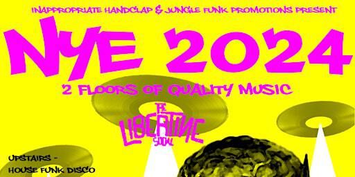 Inappropriate Handclap & Jungle Funk Promotions present NYE 2024/25 | The Libertine Social