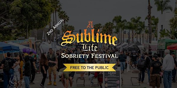 A Sublime Life | 2nd Annual Sobriety Festival | Oceanside Civic Center Plaza, Oceanside, CA, USA