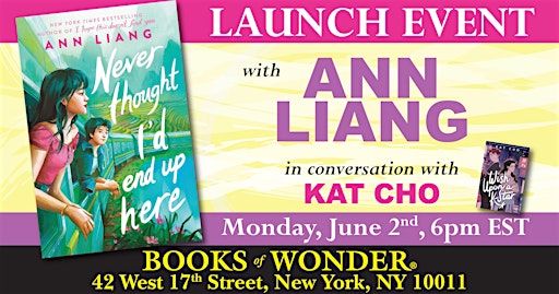 Launch | Never Thought I'd End Up Here by Ann Liang! | Books of Wonder