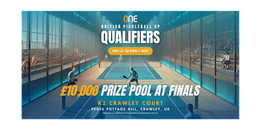 ONE Pickleball - Qualifier Tournament | K2 Crawley