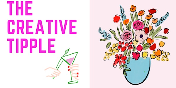 The Creative Tipple -  Sip & Draw (28 May) FLOWER POWER | Clwb Crown
