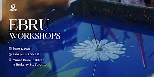 Ebru (Water Marbling) Workshops June 1st | Toronto Yunus Emre Institute