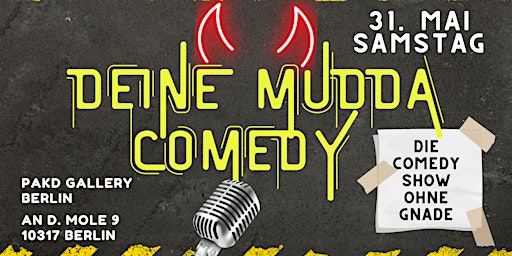 Deine Mudda Komedy Open Mic | PAKD Gallery Berlin