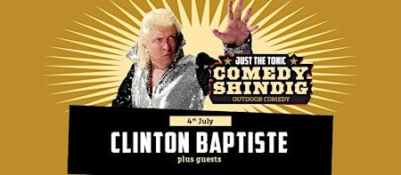 Just the Tonic Comedy Shindig with Clinton Baptiste | Just the Tonic at Elvaston Castle