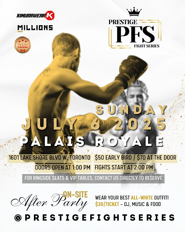 Prestige Fight Series IV: July 6, 2025 | Palais Royale, Lake Shore Boulevard West, Toronto, ON, Canada