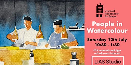 People in Watercolour - a watercolour workshop for beginners | Liverpool Independent Art School