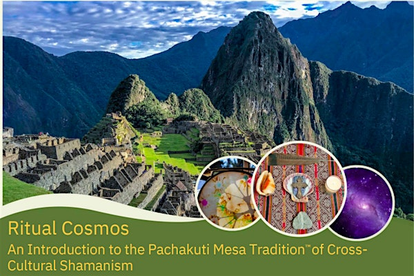 Ritual Cosmos: An Introduction to the Pachakuti Mesa Tradition™ | Chaster House