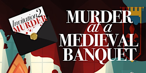 Medieval Murder Mystery - Murder Mystery Dinner Event , Spalding | The Sessions House