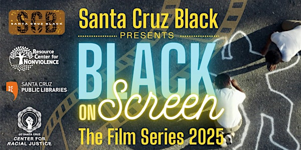 SCB BLACK on Screen Film Series: Since I Been Down | Capitola Branch Library