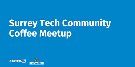 Surrey Tech Community Coffee Meetup | Blenz Coffee