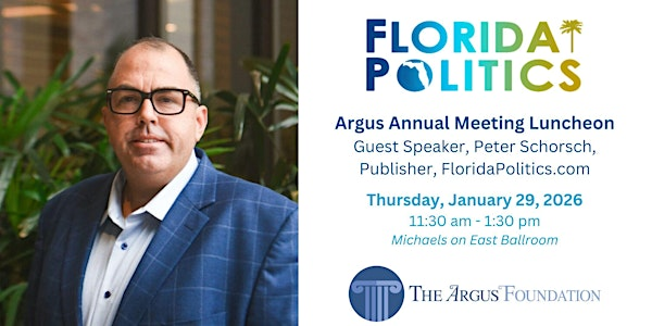 Argus Annual Meeting Luncheon with Peter Schorsch, of FloridaPolitcs.com | Michael's On East Ballroom