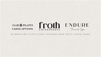 Club Pilates x Froth Coffeehouse x Endure Thermal Spa | Froth Coffeehouse