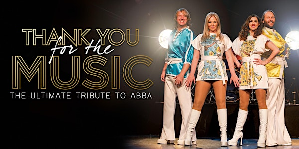 THANK YOU FOR THE MUSIC - ULTIMATE TRIBUTE TO ABBA | Assembly Leamington