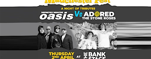 Oasis & Stone Roses Tribute Takeover | The Bank Stage (marquee)