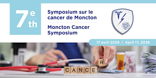 7e Symposium sur le cancer de Moncton | 7th Moncton Cancer Symposium | Delta Hotels Beausejour