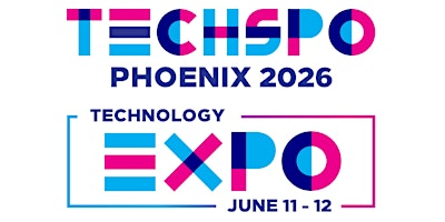 TECHSPO Phoenix 2026 Technology Expo (Internet ~ AdTech ~ MarTech) | Hyatt Regency Phoenix