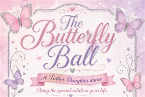 The Butterfly Ball ~ A Father-Daughter Dance | Gorham Middle School