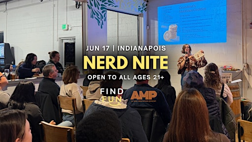 Nerd Nite (Powerpoint lectures in a bar) | Indianapolis | The AMP at 16 Tech